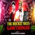 Feel The Rocket Bass (Game Changer King) Dj KD Official X Dj SarZen King